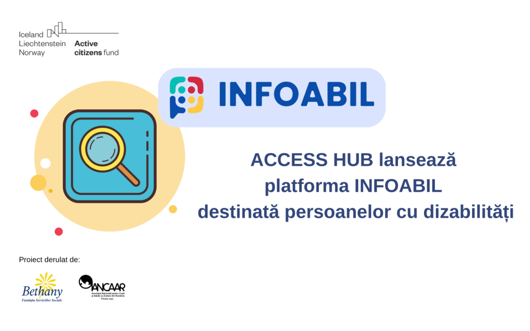 A fost lansată platforma INFOABIL, dezvoltată în cadrul proiectului ACCESS HUB