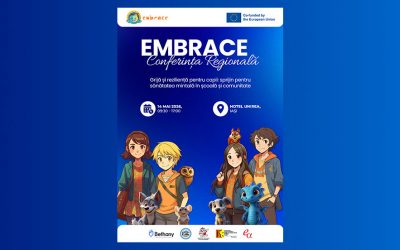 CONFERINȚA REGIONALĂ EMBRACE – Grijă și reziliență pentru copii: sprijin pentru sănătatea mintală în școală și comunitate